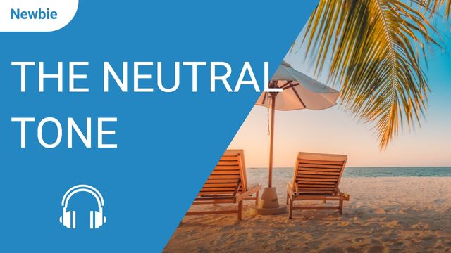 The Neutral Tone