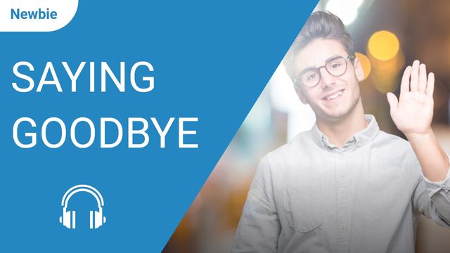 Saying Goodbye