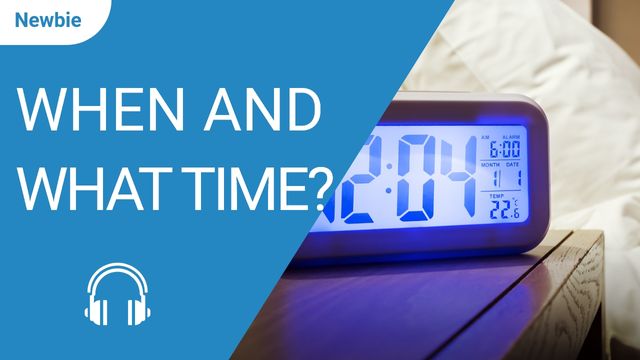 When and What Time?