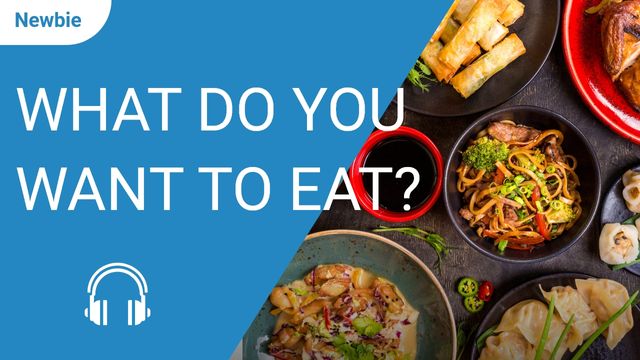 What Do You Want To Eat?